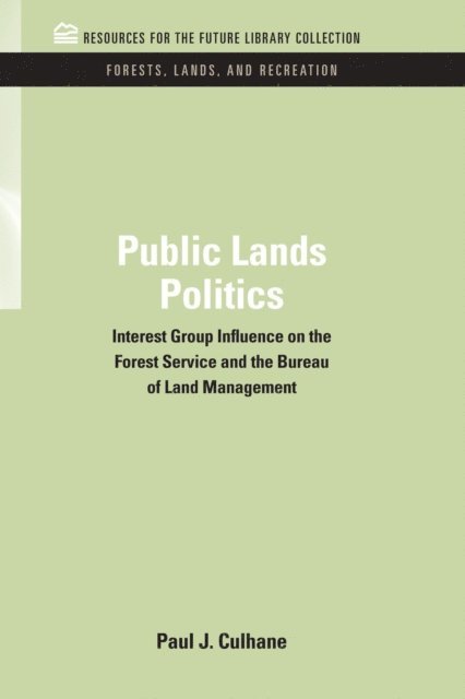 Paul J. Culhane - Public Lands Politics, E-bok