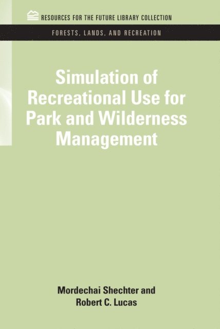 Robert C. Lucas, Mordechai Schechter - Simulation of Recreational Use for Park and Wilderness Management, E-bok