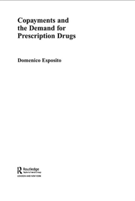 Domenico Esposito - Copayments and the Demand for Prescription Drugs, E-bok