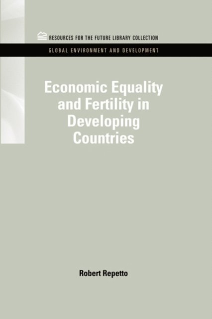 Robert Repetto - Economic Equality and Fertility in Developing Countries, E-bok