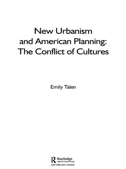 Emily Talen - New Urbanism and American Planning, E-bok