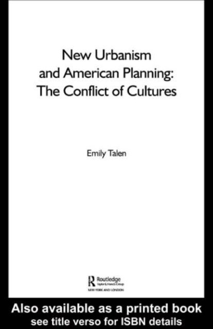 Emily Talen - New Urbanism and American Planning, E-bok