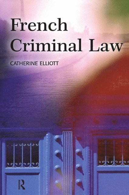 Catherine Elliott - French Criminal Law, E-bok