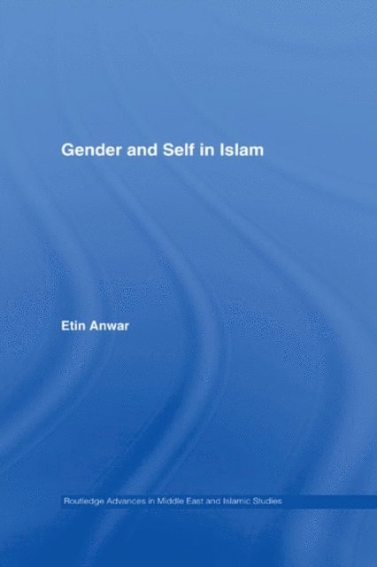 Etin Anwar - Gender and Self in Islam, E-bok