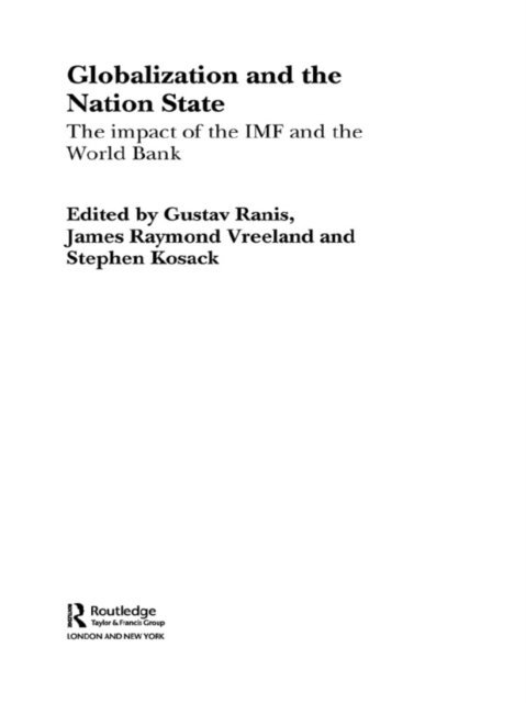 James Vreeland, Gustav Ranis, Stephen Kosack - Globalization and the Nation State, E-bok