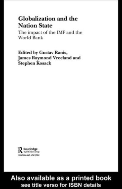 James Vreeland, Gustav Ranis, Stephen Kosack - Globalization and the Nation State, E-bok