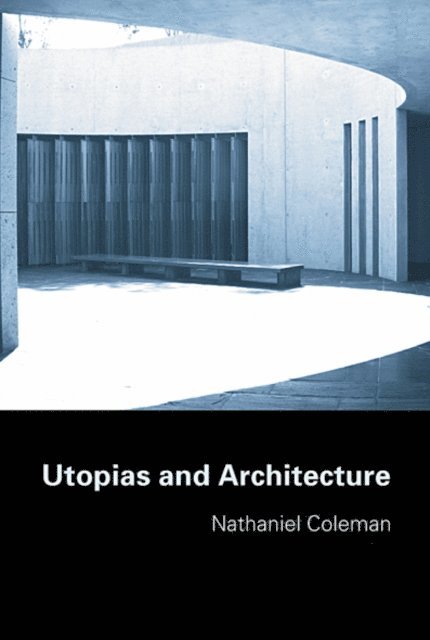 Nathaniel Coleman - Utopias and Architecture, E-bok