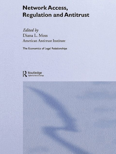 Diana L. Moss - Network Access, Regulation and Antitrust, E-bok