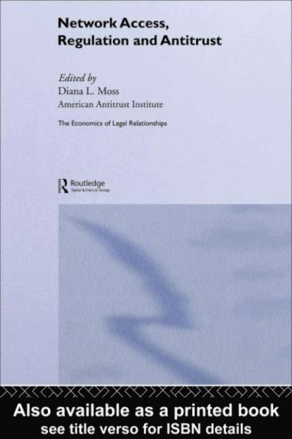 Diana L. Moss - Network Access, Regulation and Antitrust, E-bok