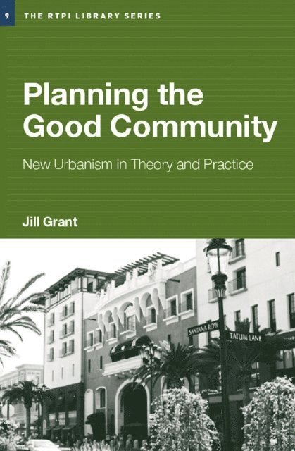 Jill Grant - Planning the Good Community, E-bok
