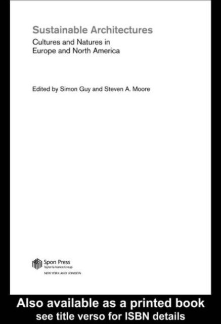 Steven A. Moore, Simon Guy - Sustainable Architectures, E-bok