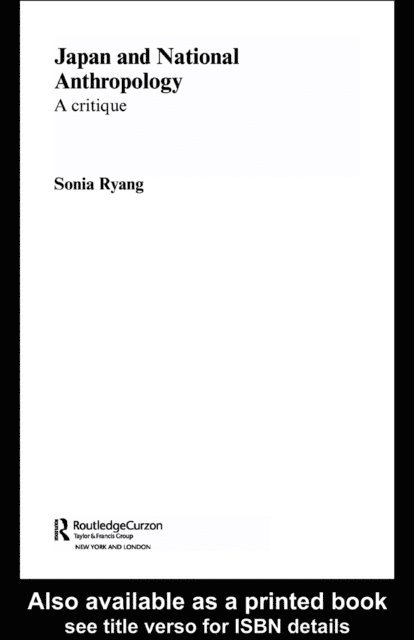 Sonia Ryang - Japan and National Anthropology: A Critique, E-bok