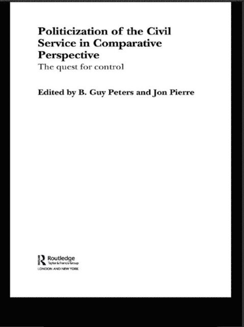 Jon Pierre, B. Guy Peters - Politicization of the Civil Service in Comparative Perspective, E-bok