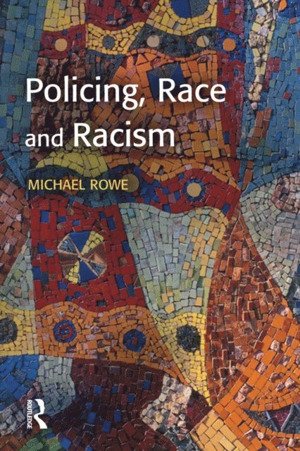 Mike Rowe - Policing, Race and Racism, E-bok