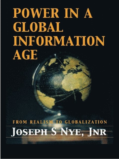 Joseph S. Nye Jr. - Power in the Global Information Age, E-bok