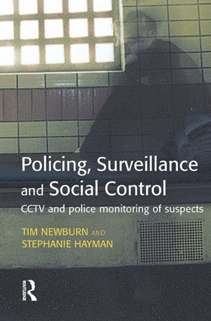 Stephanie Hayman, Tim Newburn - Policing, Surveillance and Social Control, E-bok
