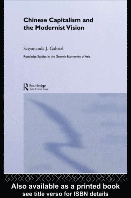 Satyananda Gabriel - Chinese Capitalism and the Modernist Vision, E-bok