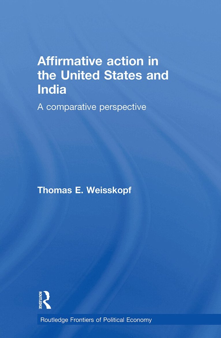 Thomas E Weisskopf - Affirmative Action in the United States and India, E-bok