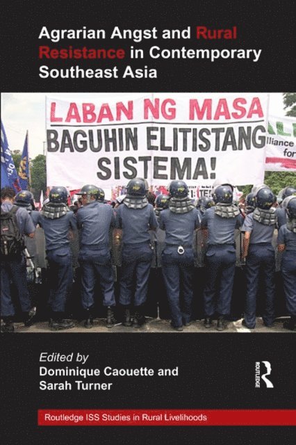 Sarah Turner, Dominique Caouette - Agrarian Angst and Rural Resistance in Contemporary Southeast Asia, E-bok