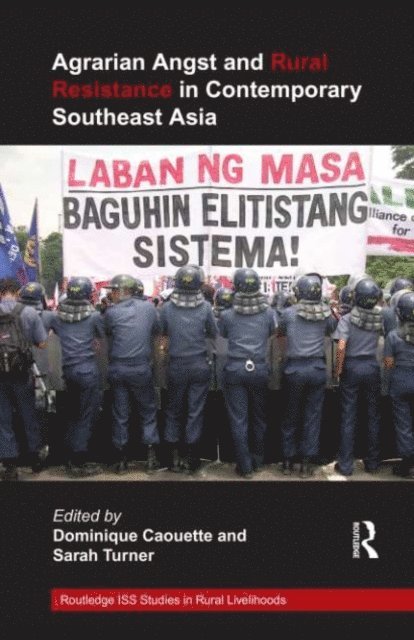 Sarah Turner, Dominique Caouette - Agrarian Angst and Rural Resistance in Contemporary Southeast Asia, E-bok