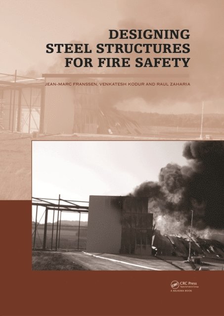 Raul Zaharia, Venkatesh Kodur, Jean Marc Franssen - Designing Steel Structures for Fire Safety, E-bok