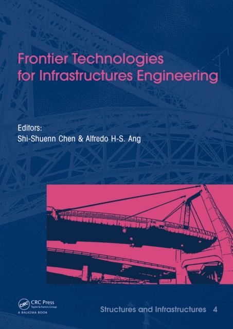 Shi-Shuenn Chen, Alfredo H.S. Ang - Frontier Technologies for Infrastructures Engineering, E-bok