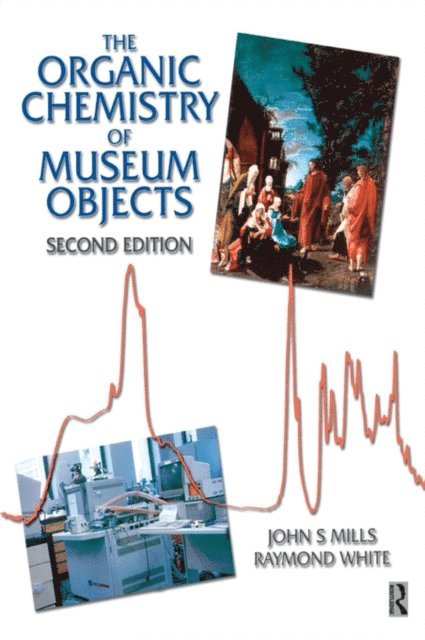 Raymond White, John Mills - Organic Chemistry of Museum Objects, E-bok