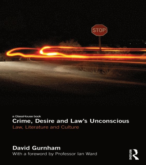 David Gurnham - Crime, Desire and Law's Unconscious, E-bok