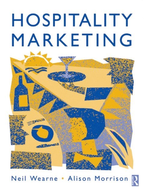 Alison Morrison, Neil Wearne - Hospitality Marketing, E-bok