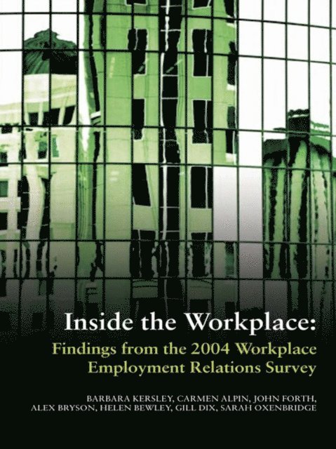 Sarah Oxenbridge, Gill Dix, Helen Bewley, Alex Bryson, John Forth, Carmen Alpin, Barbara Kersley - Inside the Workplace, E-bok