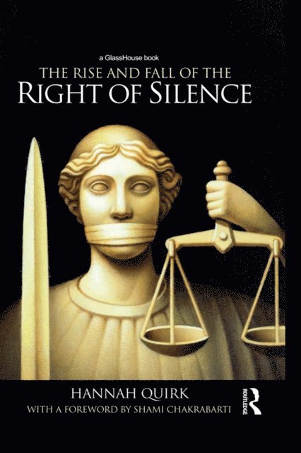 Hannah Quirk - Rise and Fall of the Right of Silence, E-bok