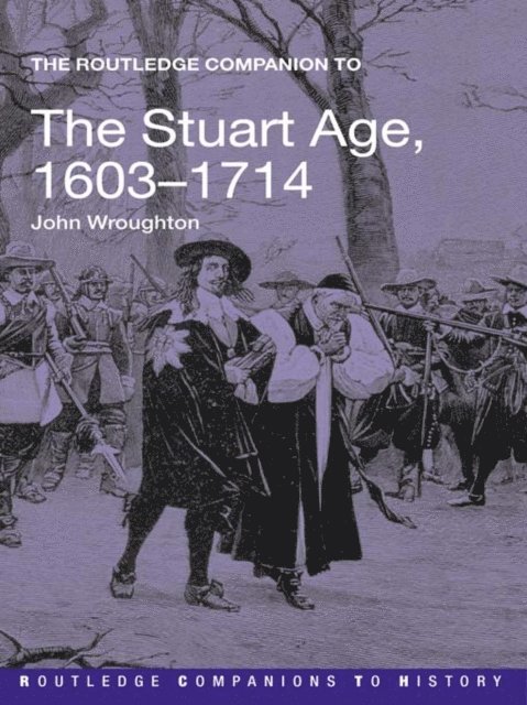 John Wroughton - Routledge Companion to the Stuart Age, 1603-1714, E-bok
