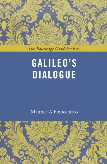 Maurice A. Finocchiaro - Routledge Guidebook to Galileo's Dialogue, E-bok