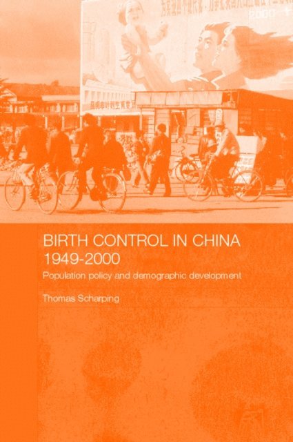 Thomas Scharping - Birth Control in China 1949-2000, E-bok