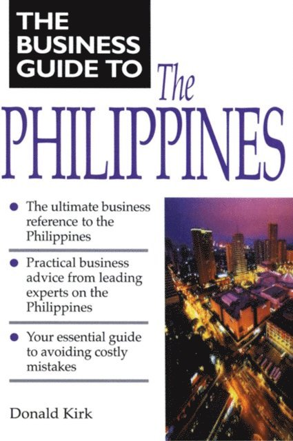 Donald Kirk - Business Guide to the Philippines, E-bok