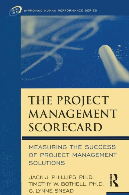 G. Lynne Snead, Timothy W. Bothell, Jack J. Phillips - Project Management Scorecard, E-bok