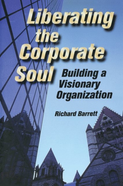 Richard Barrett - Liberating the Corporate Soul, E-bok