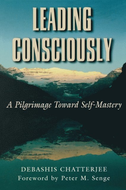 Peter Senge, Debashis Chatterjee - Leading Consciously, E-bok