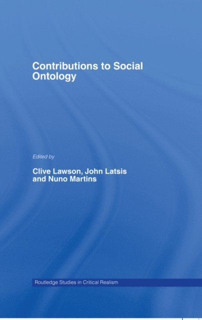 Nuno Martins, John Spiro Latsis, Clive Lawson - Contributions to Social Ontology, E-bok