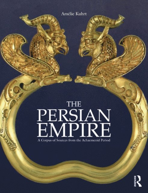 Amelie Kuhrt - Persian Empire, E-bok