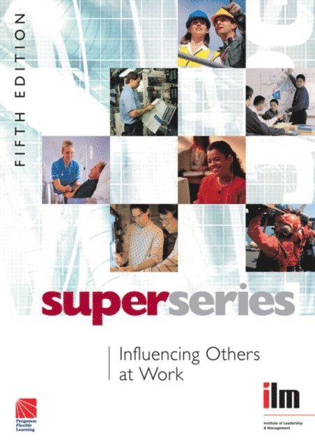Institute of Leadership & Management - Influencing Others at Work, E-bok