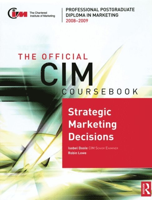 Robin Lowe, Isobel Doole - Official CIM Coursebook: Strategic Marketing Decisions 2008-2009, E-bok