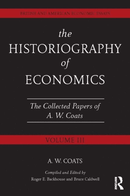 A.W. Bob Coats, Bruce Caldwell, Roger Backhouse - Historiography of Economics, E-bok