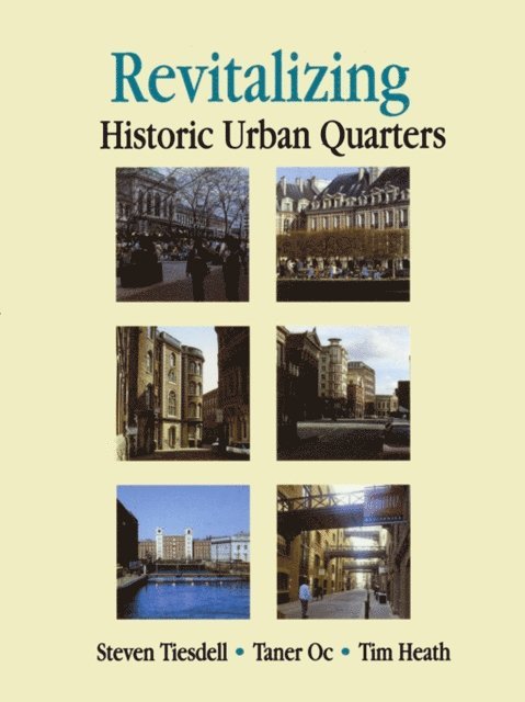 Steve Tiesdell, Taner Oc, Tim Heath - Revitalising Historic Urban Quarters, E-bok