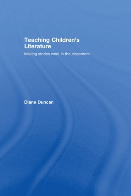 Diane Duncan - Teaching Children's Literature, E-bok