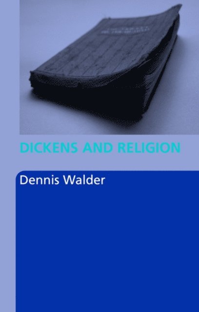 Dennis Walder - Dickens and Religion, E-bok