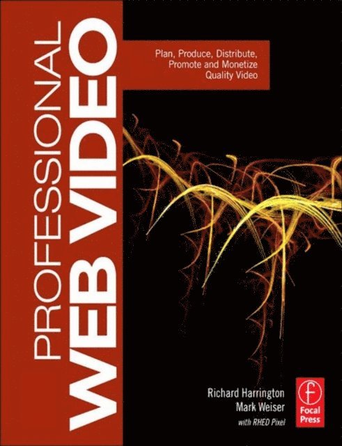 Mark Weiser, Richard Harrington - Professional Web Video, E-bok