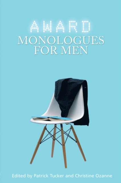 Christine Ozanne, Patrick Tucker - Award Monologues for Men, E-bok