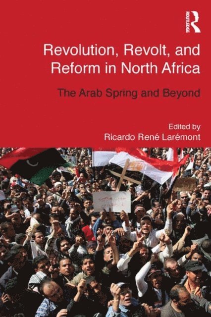 Ricardo Laremont - Revolution, Revolt and Reform in North Africa, E-bok