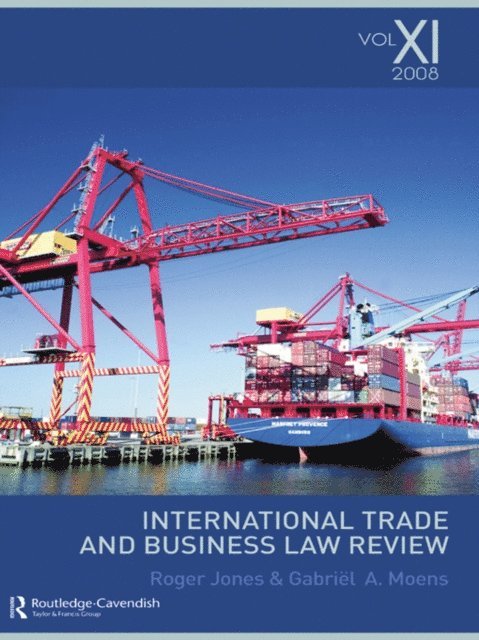 Roger Jones, Gabriel Moens - International Trade and Business Law Review: Volume XI, E-bok